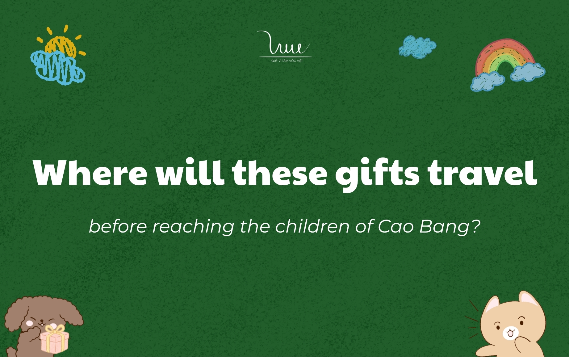 Where will the gifts "travel" through before reaching the children in Cao Bang?